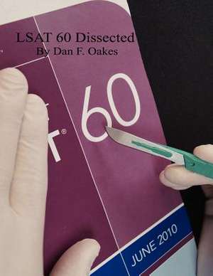 LSAT 60 Dissected de Dan F. Oakes