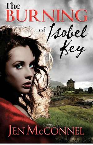 The Burning of Isobel Key de Jen McConnel