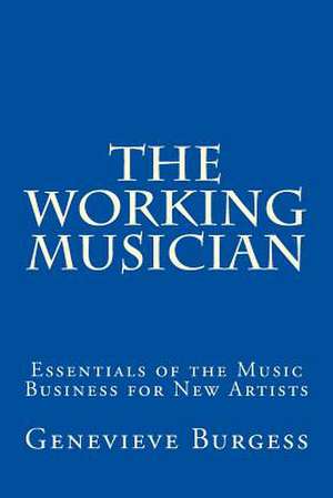 The Working Musician de Genevieve Burgess