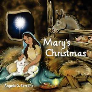 Mary's Christmas de Angela Q. Bertone