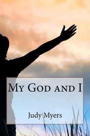 My God and I: Erotic Stories by Martin Delacroix de Judy Myers