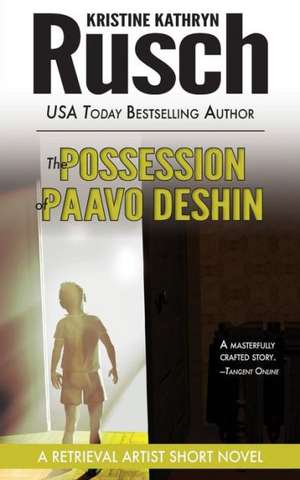 The Possession of Paavo Deshin: A Retrieval Artist Short Novel de Kristine Kathryn Rusch