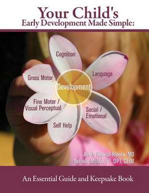 Your Child's Early Development Made Simple de McNeil, Pt Dpt, Ceim