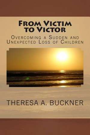 From Victim to Victor de Theresa A. Buckner