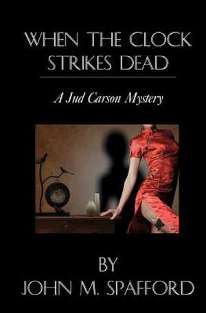 When the Clock Strikes Dead de John M. Spafford