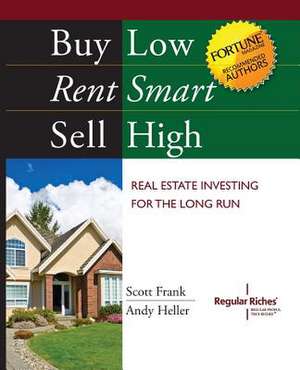 Buy Low, Rent Smart, Sell High de Andy Heller