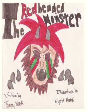 The Red Headed Monster: Emotional and Spiritual Wholeness Through Personal Journaling de Tammy Marie Novak