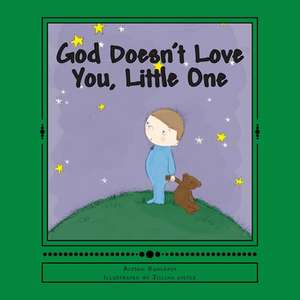 God Doesn't Love You, Little One de Alysen Dunleavy