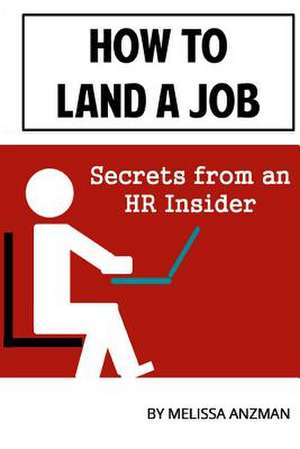 How to Land a Job de Melissa Anzman