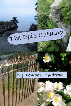 The Epic Catalog de Denise L. Gadreau