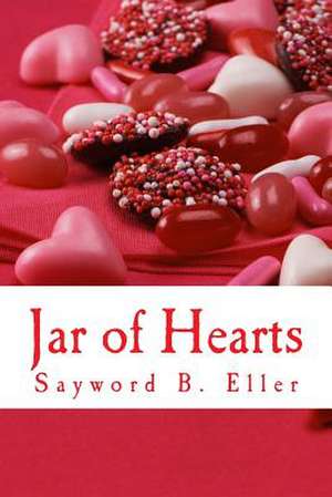 Jar of Hearts de Sayword B. Eller