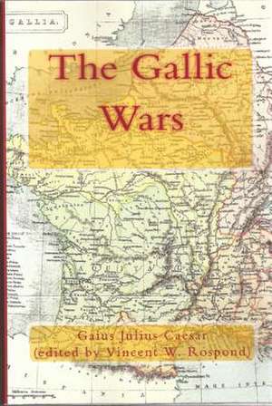 The Gallic Wars de Gaius Julius Caesar