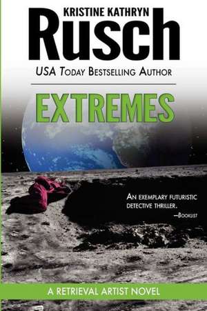 Extremes: A Retrieval Artist Novel de Kristine Kathryn Rusch