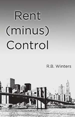 Rent (Minus) Control de R. B. Winters