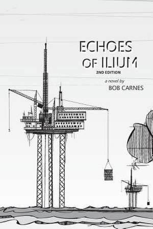 Echoes of Ilium de Bob Carnes