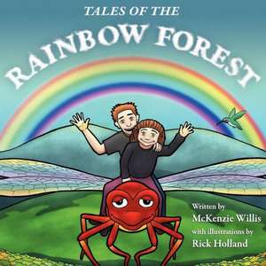 Tales of the Rainbow Forest: Your Family Travel Guide to Exploring Kid-Friendly Indiana. 500 Fun Stops & Unique Spots de McKenzie Willis