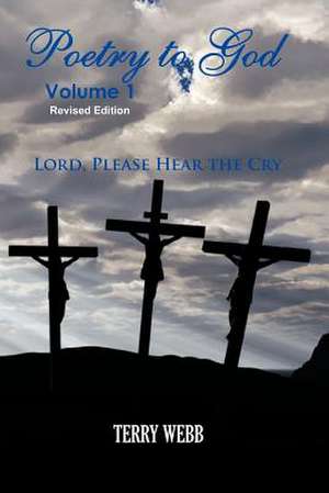 Poetry to God Volume 1 de Terry Webb