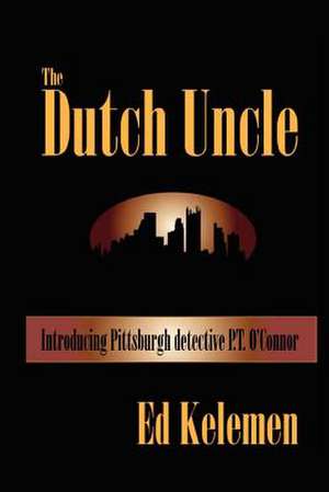 The Dutch Uncle de Ed Kelemen