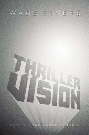 Thrillervision de Wade Rivers