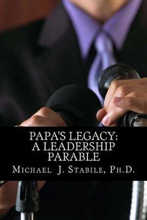 Papa's Legacy de Michael J. Stabile