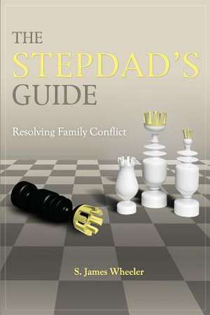 The Stepdad's Guide de S. James Wheeler