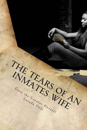 The Tears of an Inmates Wife de Lavada Dale