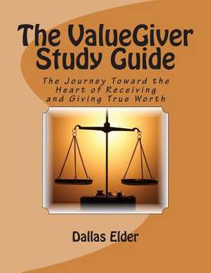 The Valuegiver Study Guide de Dallas Elder