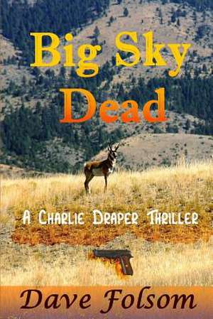 Big Sky Dead de Dave Folsom