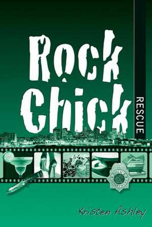 Rock Chick Rescue de Kristen Ashley