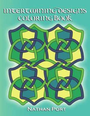 Intertwining Designs Coloring Book: Adaptive Action for Complex Change de Nathan Port