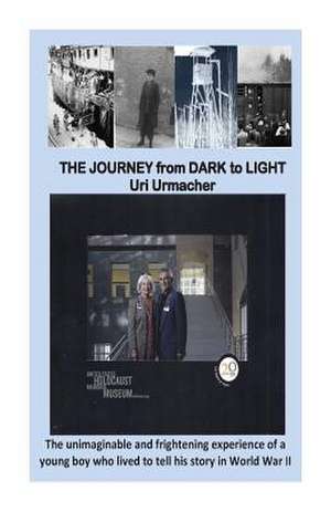 Journey from Dark to Light de Uri Urmacher