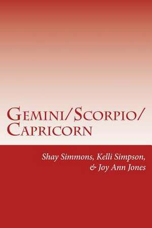 Gemini/Scorpio/Capricorn de Shay Caroline Simmons