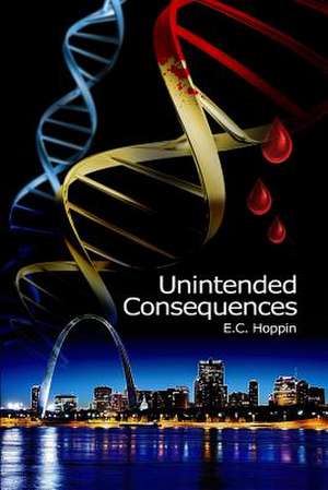 Unintended Consequences de E. C. Hoppin MD