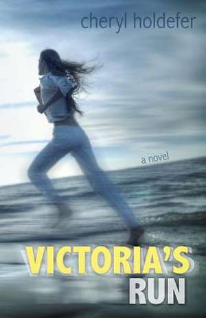 Victoria's Run de Cheryl Holdefer