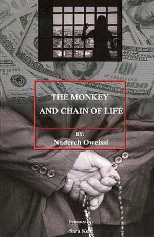 The Monkey and Chain of Life de Nadereh Oweissi