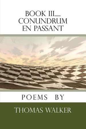 Book III......Conundrum En Passant de Thomas Walker