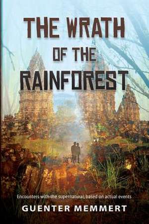 The Wrath of the Rainforest de Guenter Memmert