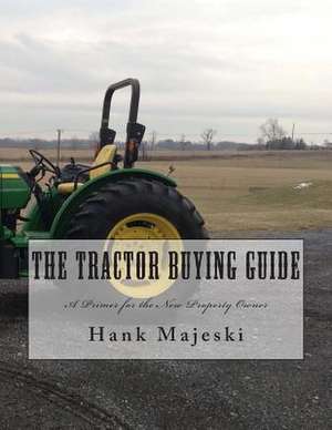 The Tractor Buying Guide de Hank Majeski