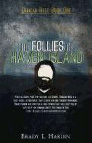 Duncan Ross Book One: The Follies of Haven Island de Brady L. Hardin