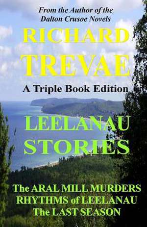 Leelanau Stories de Richard Trevae