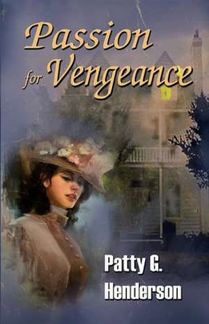 Passion for Vengeance de Patty G. Henderson