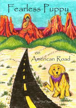 Fearless Puppy on American Road de Doug Ten Rose