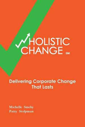 Wholistic Change de Michelle Smeby