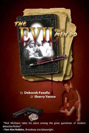 The Evil That Men Do de Deborah Fezelle