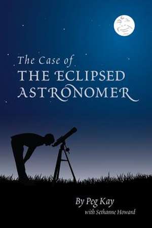 The Case of the Eclipsed Astronomer de Peg Kay