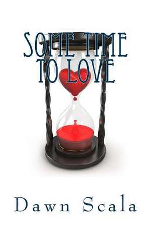 Some Time to Love: Omnibus de Dawn Scala