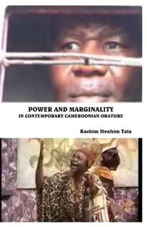 Power and Marginality in Contemporary Cameroonian Orature de Kashim Ibrahim Tala