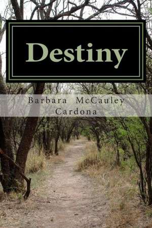 Destiny: An Historical Romance de Barbara McCauley Cardona