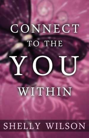 Connect to the You Within de Shelly Wilson