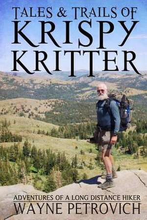 Tales and Trails of Krispykritter de Wayne P. Petrovich